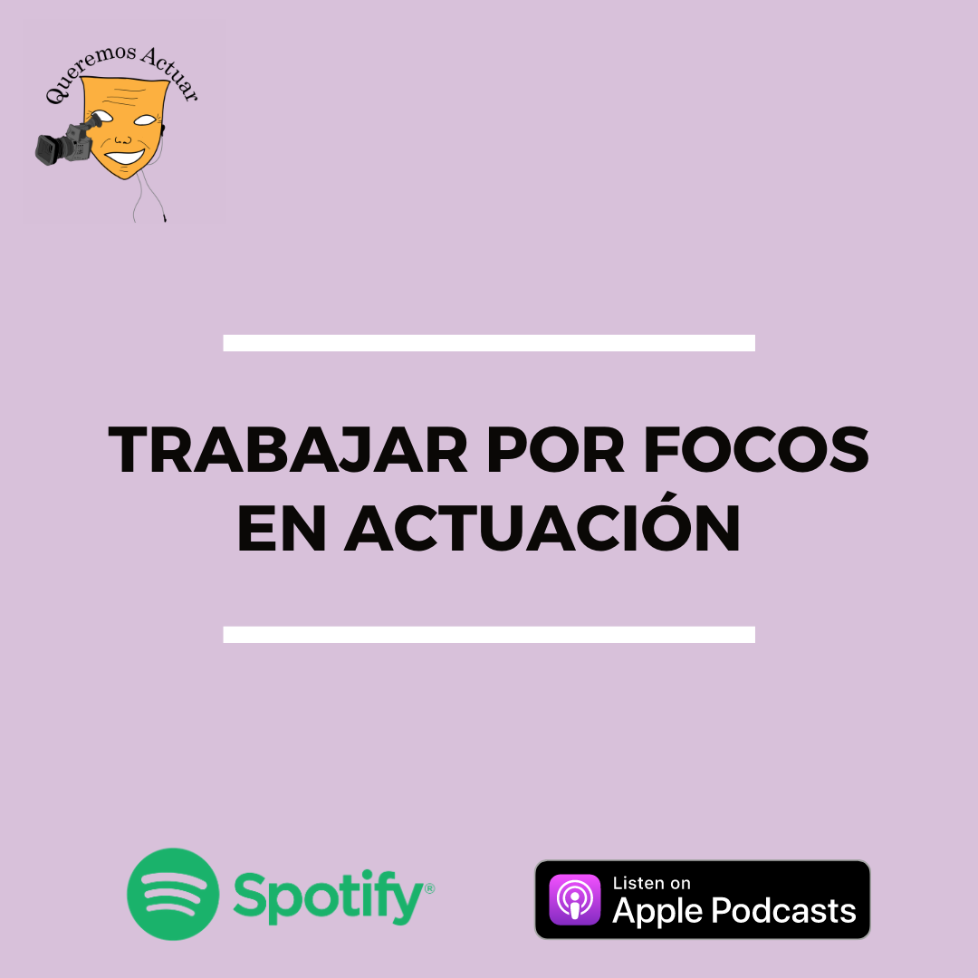 Queremos Actuar, podcast de actuación.