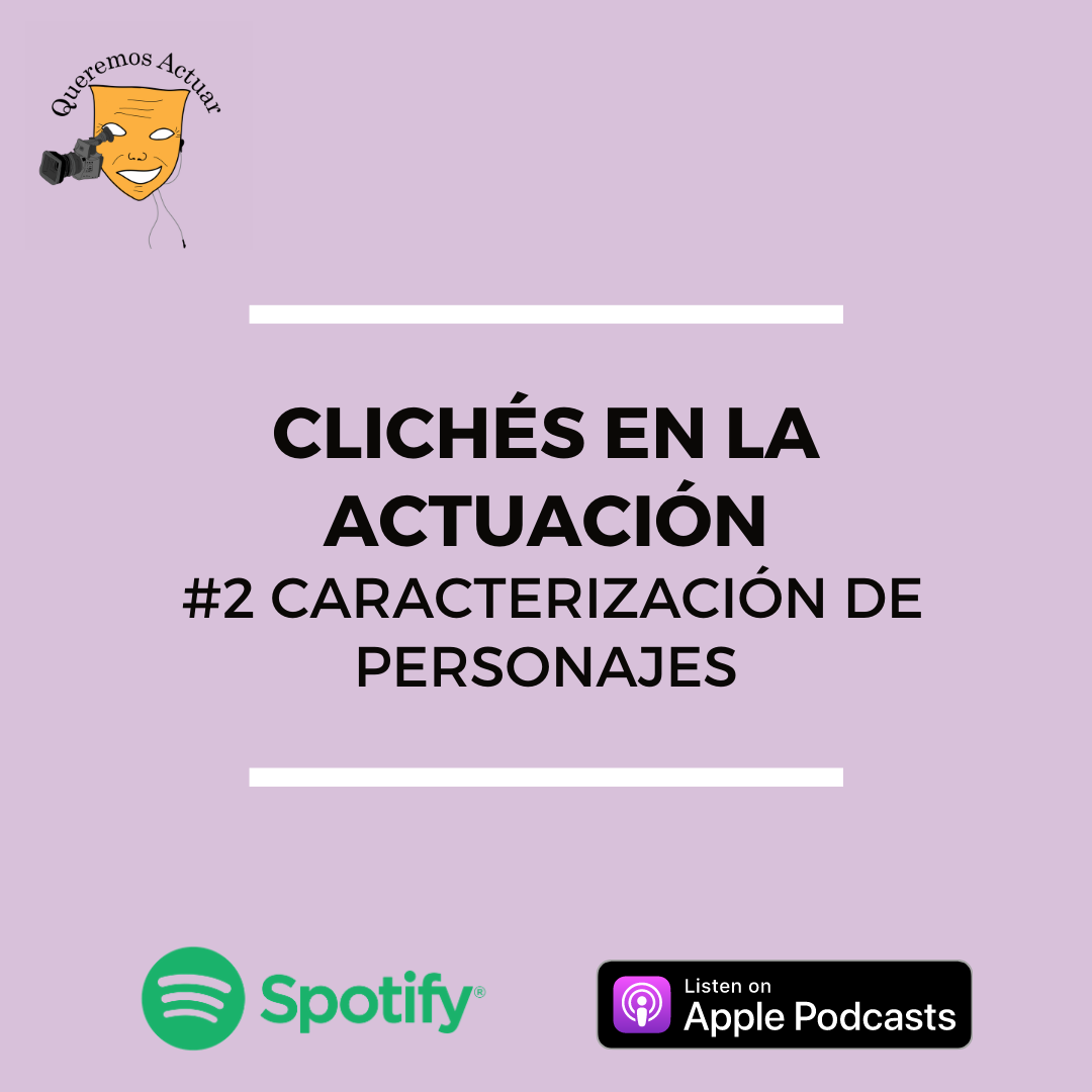 Queremos Actuar, podcast de actuación.