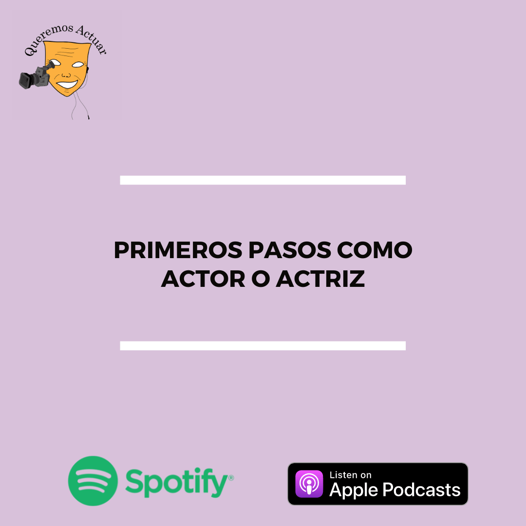 Queremos Actuar, podcast de actuación.